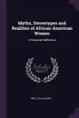 Myths, Stereotypes and Realities of African-American Women. A Personal Reflection - Ella Louise Bell