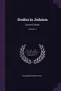 Studies in Judaism. Second Series; Volume 1 - Solomon Schechter
