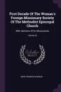 First Decade Of The Woman's Foreign Missionary Society Of The Methodist Episcopal Church. With Sketches Of Its Missionaries; Volume 20 - Mary Sparkes Wheeler