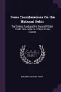 Some Considerations On the National Debts. The Sinking Fund, and the State of Publick Credit : In a Letter to a Friend in the Country - William Pulteney Bath