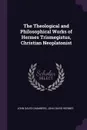 The Theological and Philosophical Works of Hermes Trismegistus, Christian Neoplatonist - John David Chambers, John David Hermes