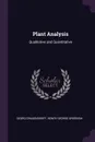 Plant Analysis. Qualitative and Quantitative - Georg Dragendorff, Henry George Greenish