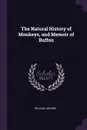 The Natural History of Monkeys, and Memoir of Buffon - Jardine William