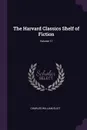The Harvard Classics Shelf of Fiction; Volume 17 - Charles William Eliot