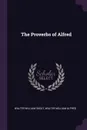 The Proverbs of Alfred - Walter William Skeat, Walter William Alfred