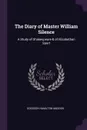 The Diary of Master William Silence. A Study of Shakespeare & of Elizabethan Sport - Dodgson Hamilton Madden