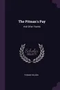 The Pitman's Pay. And Other Poems - Thomas Wilson