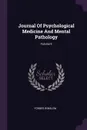 Journal Of Psychological Medicine And Mental Pathology; Volume 9 - Forbes Winslow