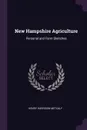 New Hampshire Agriculture. Personal and Farm Sketches - Henry Harrison Metcalf