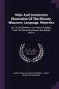 Wills And Inventories Illustrative Of The History, Manners, Language, Statistics. &c., Of The Northern Counties Of England, From The Eleventh Century Downwards, Part 3 - James Raine, William Greenwell