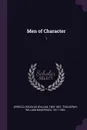 Men of Character. 1 - Douglas William Jerrold, William Makepeace Thackeray