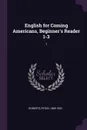 English for Coming Americans, Beginner's Reader 1-3. 1 - Peter Roberts