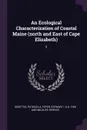 An Ecological Characterization of Coastal Maine (north and East of Cape Elizabeth). 2 - Patricia A Schettig, Stewart Fefer