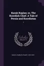 Karah Kaplan; or, The Koordish Chief. A Tale of Persia and Koordistan. 1 - Charles Stuart Savile