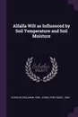 Alfalfa Wilt as Influenced by Soil Temperature and Soil Moisture - Benjamin Koehler, Fred Reuel Jones