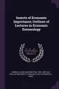 Insects of Economic Importance; Outlines of Lectures in Economic Entomology - Glenn Washington Herrick, Metcalf Collection NCRS