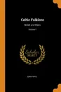 Celtic Folklore. Welsh and Manx; Volume 1 - John Rhys