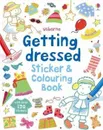 Getting Dressed Sticker and Colouring Book - Брукс Фелисити