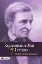 Representative Men. Seven Lectures - Ralph Emerson Waldo