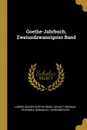 Goethe-Jahrbuch, Zweiundzwanzigster Band - Ludwig Geiger, Goethe-Gesellschaft (Weimar, Thuringia