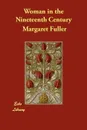 Woman in the Nineteenth Century - Margaret Fuller