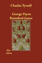 Charles Tyrrell - George Payne Rainsford James