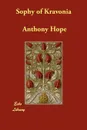 Sophy of Kravonia - Anthony Hope