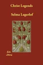 Christ Legends - Selma Lagerlof, Velma Swanston Howard
