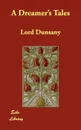 A Dreamer's Tales - Lord Dunsany