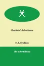 Charlotte's Inheritance - Mary Elizabeth Braddon, M. E. Braddon