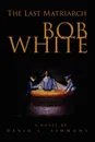 Bob White - David L. Simmons