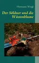 Der Soldner und die Wustenblume. Der Weg zwischen den Sternen 5 - Hermann Weigl