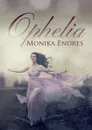 Ophelia - Monika Endres