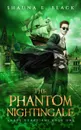 The Phantom Nightingale - Shauna E Black