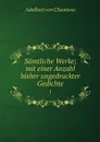 Samtliche Werke; mit einer Anzahl bisher ungedruckter Gedichte. 1 - Adelbert von Chamisso