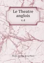 Le Theatre anglois. v.4 - Pierre Antoine de La Place