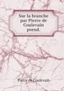 Sur la branche par Pierre de Coulevain pseud. - Pierre de Coulevain