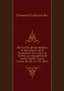 Recherches geographiques et historiques sur la domination des Latins en Orient, accompagnees de textes inedits ou peu connus du 12e au 14e siecle - Emmanuel Guillaume Rey