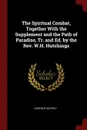 The Spiritual Combat, Together With the Supplement and the Path of Paradise, Tr. and Ed. by the Rev. W.H. Hutchings - Lorenzo Scupoli