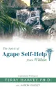 The Spirit of Agape Self-Help from Within. Inspirational Writings of Terry Harvey - Terry Harvey