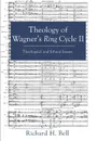 Theology of Wagner's Ring Cycle II - Richard H. Bell