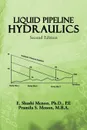 Liquid Pipeline Hydraulics. Second Edition - E. Shashi Menon, Pramila S. Menon
