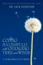 Coping Successfully with Changing Tides and Winds. A Neurosurgeon's Compass - Jack Kushner, Dr Jack Kushner