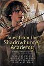 Tales from the Shadowhunter Academy - Cassandra Clare