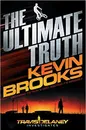 The Ultimate Truth - Kevin Brooks