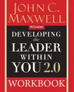 Developing the Leader Within You 2.0 Workbook - John C. Maxwell