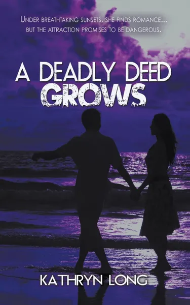 Обложка книги A Deadly Deed Grows, Kathryn Long
