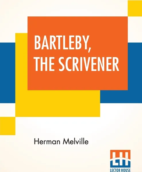Обложка книги Bartleby, The Scrivener. A Story Of Wall-Street, Herman Melville
