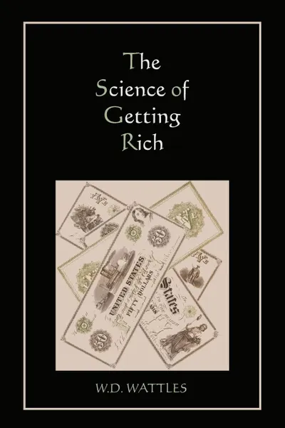 Обложка книги The Science of Getting Rich, W. D. Wattles