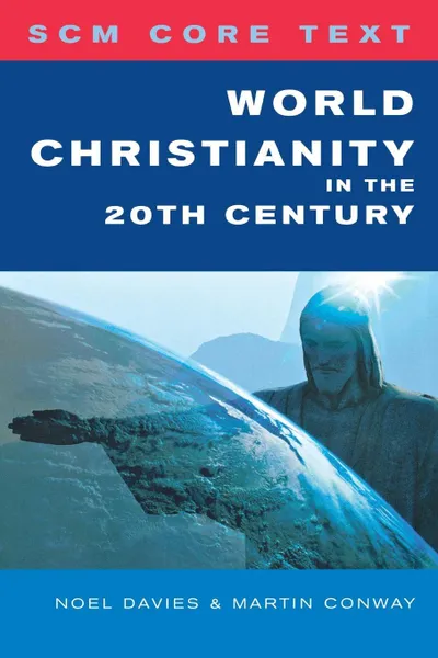 Обложка книги World Christianity in the 20th Century, Noel Davies, Martin Conway